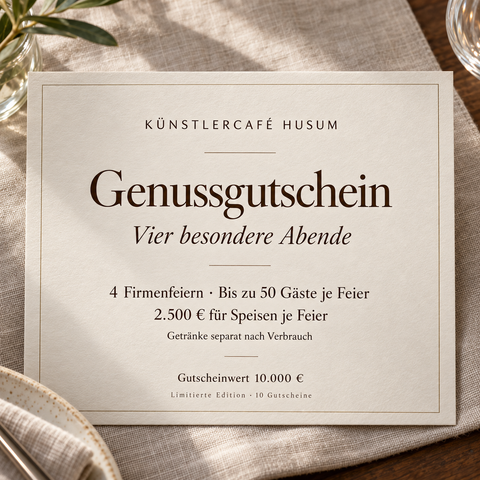 Genussgutschein für 4 Firmenfeiern | Künstlercafé Husum